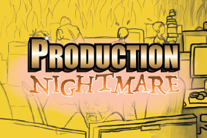 Production Nightmare